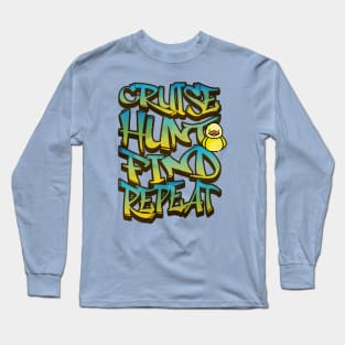 Cruise Hunt Find Repeat - Cruise Duck Long Sleeve T-Shirt